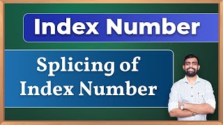 Splicing of Index Number  Index Number  Lec 8 [upl. by Nerrag]