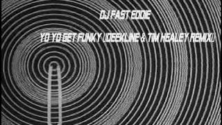 DJ Fast Eddie  Yo Yo Get Funky Deekline amp Tim Healey Remix HD [upl. by Sabah]