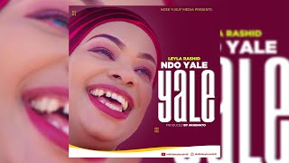 New  Leyla Rashid  Ndo yale yale  Official Audio Refix [upl. by Sophy]