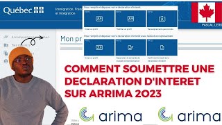 COMMENT SOUMETTRE UNE DECLARATION DINTERET SUR ARRIMA 2O23 DE A a Z canada immigrationcanada [upl. by Alahs915]