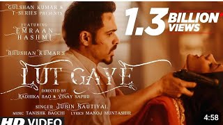 Lut Gaye Full Song Emraan Hashmi Yukti  Jubin N Tanishk B Manoj M  Bhushan K  RadhikaVinay [upl. by Annelg312]