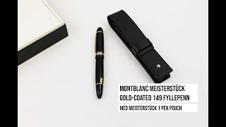 Tudos viser frem Montblancs Meisterstück GoldCoated 149 Fyllepenn med Pen Pouch [upl. by Som]