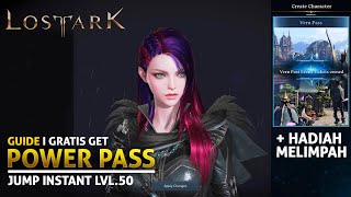 Lost Ark Indonesia  Guide Power Pass Gratis Instant level 50  Hadiah Bikin Senang [upl. by Anayt970]