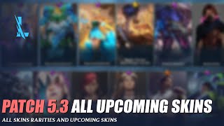 Patch 53 All Upcoming Skins and Rarities  Wild Rift [upl. by Misab925]