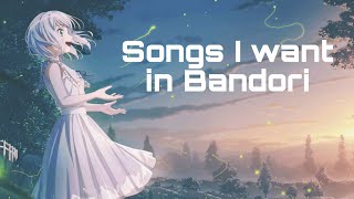 Songs I want in BandoriBang Dream [upl. by Butler]