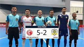 MASA PENUH  TRW KELANTAN FC 5 vs 2 PERAK FC  LIGA FUTSAL MPFL 2022  HIGHLIGHT GOAL [upl. by Leumhs]