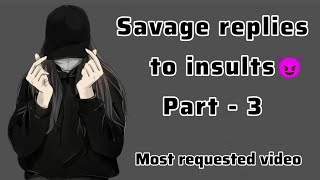 Savage replies to insults 😈 part  3  best of clever comebacks  ultimate savage quotes savage [upl. by Breanne147]