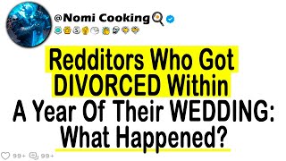 Redditors Who Got DIVORCED Within A Year Of Their WEDDING What Happened [upl. by Nightingale]