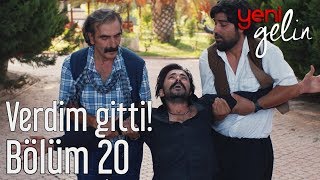 Yeni Gelin 20 Bölüm  Verdim Gitti [upl. by Given391]