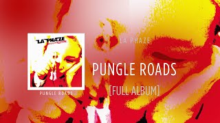 La Phaze  Pungle Roads FULL ALBUM ☆☆☆☆☆ [upl. by Shien]