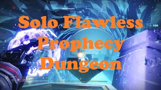 1 Man Solo Flawless Prophecy Dungeon  Destiny 2 Season of Arrivals [upl. by Pik]