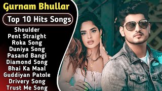 Best Of Gurnam Bhullar Songs  Latest Punjabi Songs Gurnam bhullar Songs  All Hits Of Gurnam Songs [upl. by Giesecke]