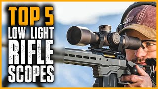 Best Low Light Rifle Scopes  Top 5 Best Scope for Low Light in 2024 [upl. by Naillimixam70]