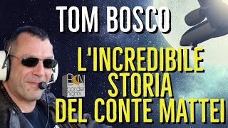 LINCREDIBILE STORIA DEL CONTE MATTEI  TOM BOSCO  Ground Control To Major Tom [upl. by Delbert]