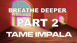 Tame Impala  Breathe Deeper But its only the last part [upl. by Ahsennek]