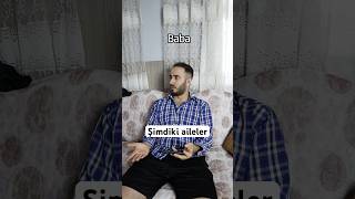 Eskiden Aileler vs Şimdili aileler [upl. by Adnilreh]