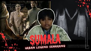 URBAN LEGEND SEMARANGSUMALA [upl. by Cherlyn]