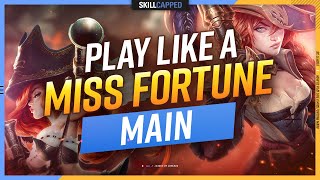 How to Play Like as Miss Fortune MAIN  ULTIMATE MISS FORTUNE GUIDE [upl. by Annahvas]