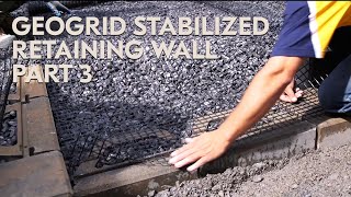 How to Build a Geogrid Stabilized Retaining Wall  Part 3 [upl. by Aifas]