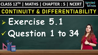 Class 12th Maths Exercise 51 Q1 to Q34  Chapter 5 Continuity and Differentiability  NCERT [upl. by Ycats]