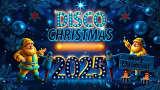 CHRISTMAS SONGS DISCO REMIX 2025 🔥Merry Christmas 2025 🎄 Disco Christmas Medley MegaMix [upl. by Tristam]