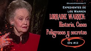 Expediente Warren Ep 13 🕵️‍♀️ LORRAINE WARREN Secretos y Casos Peligrosos que NO te Contaron 😱 [upl. by Nibla]