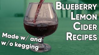 Blueberry Lemon Cider  Recipe using Bottle Conditioning versus Kegging [upl. by Falconer708]