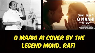 Dunki Drop 5 O Maahi Ai Cover By Mohd Rafi [upl. by Knowlton]