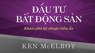 Sách Nói Đầu Tư Bất Động Sản Khám Phá Lợi Nhuận Tiềm Ẩn  Chương 1  Ken McElroy dautu [upl. by Kaliope]