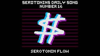 Daily Serotonin Song 16  Serotonin Flow [upl. by Aggappera91]