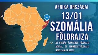 Szomália földrajza 1rész Általános földrajzi adatok és természetföldrajzi nagytájak 1rész [upl. by Donough]