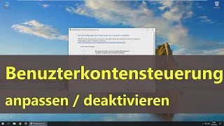 Windows 10 Benutzerkontensteuerung anpassen  deaktivieren [upl. by Evelyn]