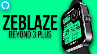 Lançamento ZEBLAZE BEYOND 3 PLUS  ALEXA GPS AMOLED e 18 DIAS BATERIA Mas já vale a pena comprar [upl. by Francois]