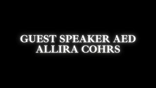 GUEST SPEAKER AED ALLIRA COHRS [upl. by Wesa]