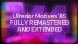 OUTDATED V4 Ulterior Motives 85 FULLY REMASTERED AND EXTENDED [upl. by Ylelhsa]