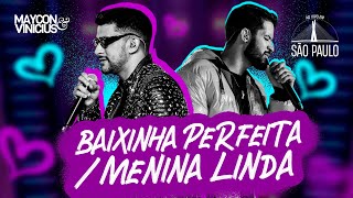 Maycon e Vinicius  Baixinha Perfeita  Menina Linda DVD Ao Vivo em São Paulo [upl. by Selin]