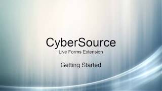 Cybersource Live Forms Extension Getting Started [upl. by Aonehc]