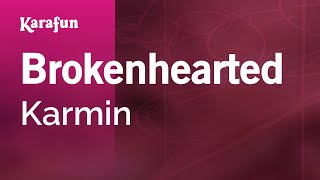 Brokenhearted  Karmin  Karaoke Version  KaraFun [upl. by Vergil]