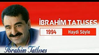 İbrahim Tatlıses – Haydi Söyle Full Albüm [upl. by Etz]