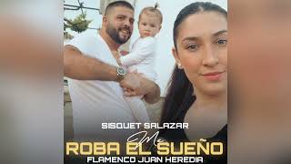 Sisquet Salazar  Me Roba El Sueño quotFT Flamenco Juan Herediaquot [upl. by Modern]