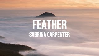 Sabrina Carpenter  Feather Lyrics [upl. by Arakahs]