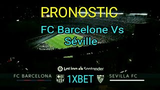 1XBET Pronostic ya FC Barcelone VS FC Séville [upl. by Claus]