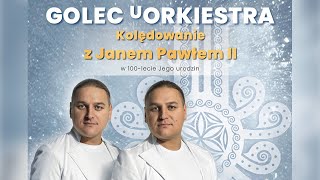 GOLEC uORKIESTRA  KOLĘDOWANIE z JANEM PAWŁEM II [upl. by Atinor]