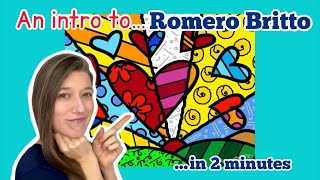 Romero Britto  2 Minute Crash Course for kids teens amp teachers [upl. by Pontone]