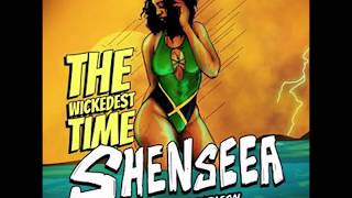 Shenseea  Wickedest Time Clean [upl. by Natsyrk]