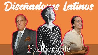 Top 5 diseñadores de moda Latinos mas importantes  Fashionable [upl. by Dorman]