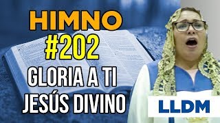 Himno 202 Gloria a ti Jesus  Himnario LLDM [upl. by Jerri]