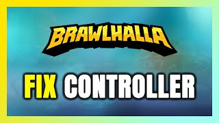 How to FIX Brawlhalla ControllerGamepad Not Working on PC [upl. by Laleb]