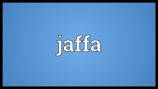 Jaffa Meaning [upl. by Evers]