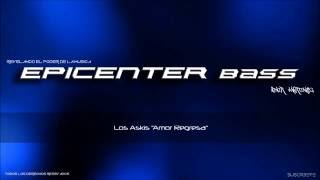 Los Askis quotAmor Regresaquot Epicenter Bass Boom Bass [upl. by Solitta]